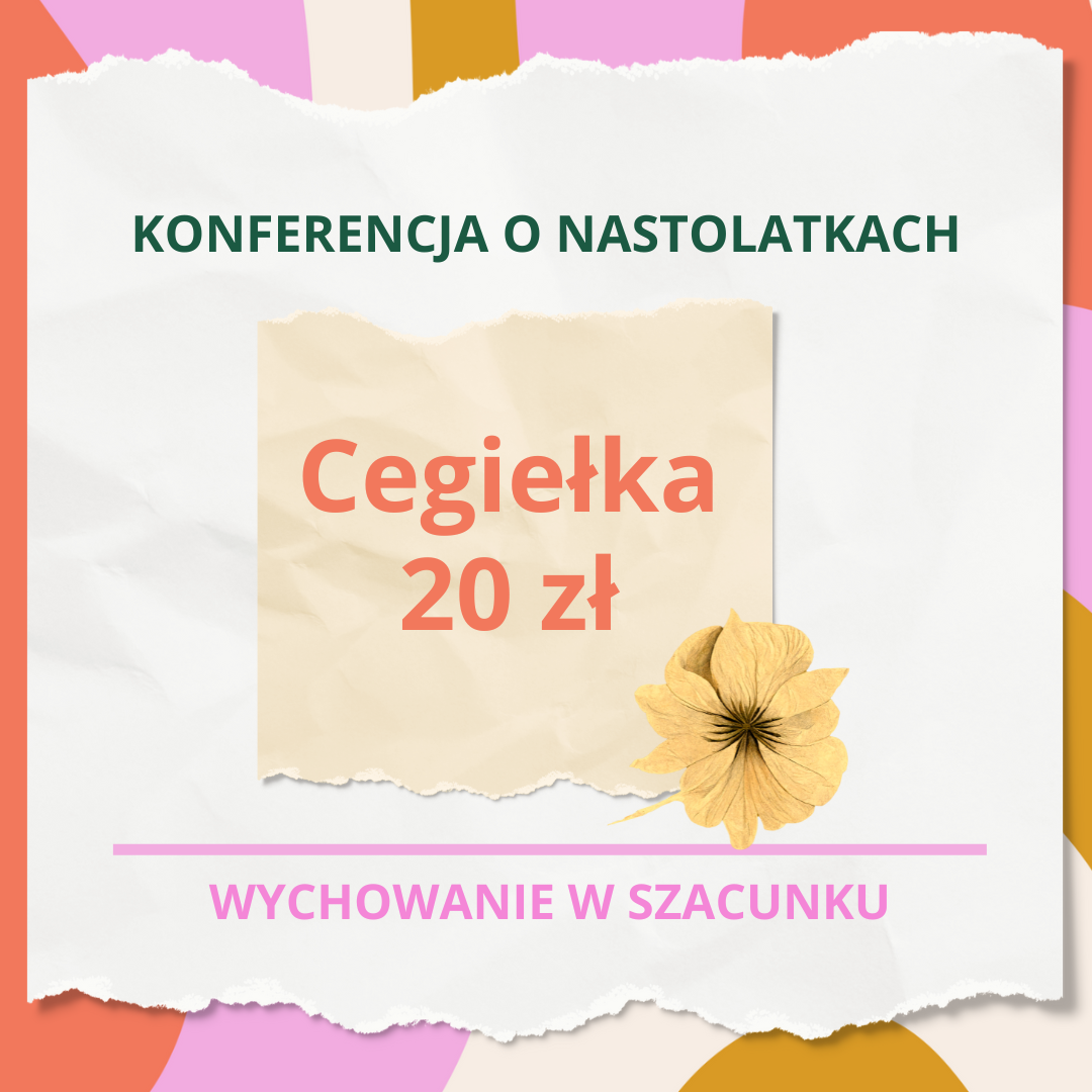 Cegiełka Szansy na udział w 10 Konferencji o Nastolatkach - 20 zł